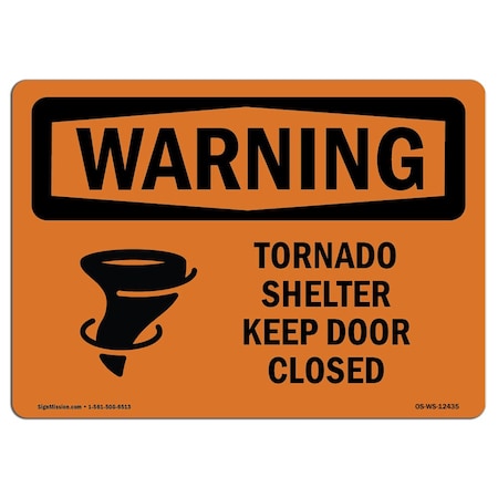 Signmission OSHA WARNING Tornado Shelter Keep Door Closed 24in X 18in Rigid Plastic, 18" W, 24" L, Landscape OS-WS-P-1824-L-12435